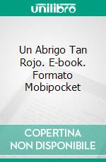 Un Abrigo Tan Rojo. E-book. Formato Mobipocket ebook di Barbara Schinko