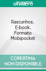 Rascunhos. E-book. Formato Mobipocket ebook