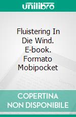 Fluistering In Die Wind. E-book. Formato Mobipocket