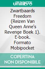 Zwartbaards Freedom (Reizen Van Queen Anne's Revenge Boek 1). E-book. Formato Mobipocket ebook di Jeremy McLean