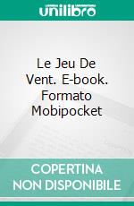 Le Jeu De Vent. E-book. Formato Mobipocket ebook