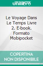 Le Voyage Dans Le Temps Livre 2. E-book. Formato EPUB ebook di Katrina Kahler