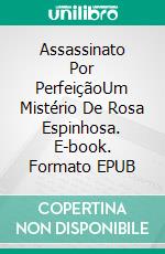 Assassinato Por PerfeiçãoUm Mistério De Rosa Espinhosa. E-book. Formato EPUB ebook di Lauren Carr