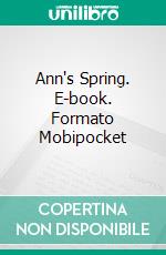 Ann's Spring. E-book. Formato Mobipocket ebook di Claudio Hernández