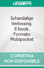 Schandalige Verlossing. E-book. Formato EPUB ebook