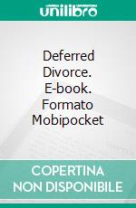 Deferred Divorce. E-book. Formato Mobipocket