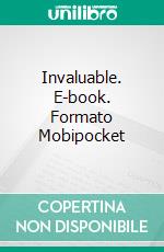 Invaluable. E-book. Formato Mobipocket ebook