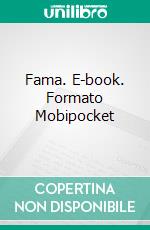 Fama. E-book. Formato Mobipocket ebook di Melinda De Ross