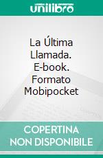 La Última Llamada. E-book. Formato Mobipocket ebook di George Wier