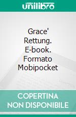 Grace' Rettung. E-book. Formato Mobipocket ebook di Hannah Howe