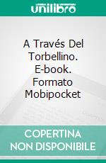 A Través Del Torbellino. E-book. Formato Mobipocket ebook di Rebekah Lewis