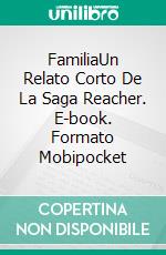 FamiliaUn Relato Corto De La Saga Reacher. E-book. Formato Mobipocket ebook