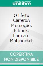 O Efeito CarreroA Promoção. E-book. Formato Mobipocket ebook di L.T. Marshall