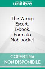 The Wrong Escort. E-book. Formato Mobipocket