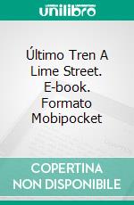 Último Tren A Lime Street. E-book. Formato Mobipocket ebook