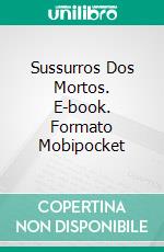 Sussurros Dos Mortos. E-book. Formato Mobipocket ebook