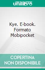 Kye. E-book. Formato EPUB ebook di Celeste Hall