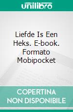 Liefde Is Een Heks. E-book. Formato EPUB ebook di Celeste Hall