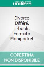 Divorce Différé. E-book. Formato Mobipocket