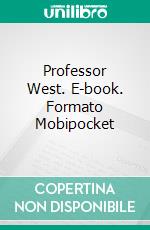 Professor West. E-book. Formato Mobipocket ebook