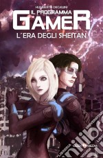 Il Programma GamerL'era Degli Sheitan. E-book. Formato Mobipocket