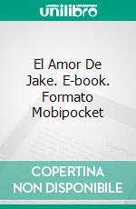 El Amor De Jake. E-book. Formato Mobipocket ebook di Ann Jacobs