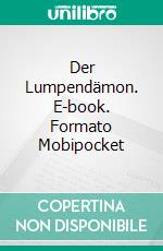 Der Lumpendämon. E-book. Formato Mobipocket ebook di Steve Vernon