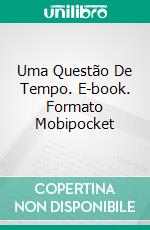 Uma Questão De Tempo. E-book. Formato Mobipocket ebook di W.J. May