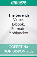 The Seventh Virtue. E-book. Formato Mobipocket ebook