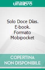 Solo Doce Días. E-book. Formato Mobipocket ebook di Eileen Thornton