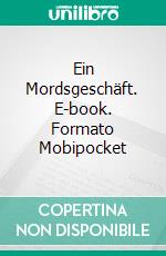 Ein Mordsgeschäft. E-book. Formato Mobipocket ebook