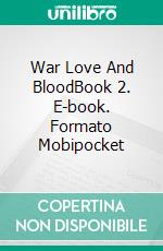 War Love And BloodBook 2. E-book. Formato Mobipocket ebook