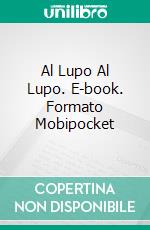 Al Lupo Al Lupo. E-book. Formato Mobipocket ebook di Tony Lewis