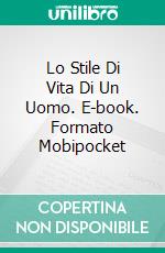 Lo Stile Di Vita Di Un Uomo. E-book. Formato Mobipocket ebook