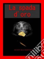 La Spada D'oro. E-book. Formato Mobipocket ebook