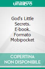 God's Little Secrets. E-book. Formato Mobipocket ebook di Claudio Hernandez