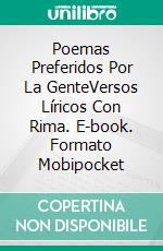 Poemas Preferidos Por La GenteVersos Líricos Con Rima. E-book. Formato Mobipocket ebook di Jonathan Finch