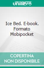 Ice Bed. E-book. Formato Mobipocket ebook di Linda Cipriano