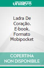 Ladra De Coração. E-book. Formato Mobipocket ebook