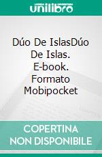 Dúo De IslasDúo De Islas. E-book. Formato Mobipocket ebook di Sarah Thilykou