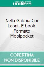 Nella Gabbia Coi Leoni. E-book. Formato Mobipocket ebook