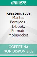 ResistenciaLos Mantes Forajidos. E-book. Formato Mobipocket ebook di Jan Springer