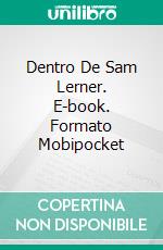 Dentro De Sam Lerner. E-book. Formato Mobipocket ebook di Gwen Banta