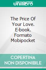 The Price Of Your Love. E-book. Formato Mobipocket ebook