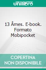 13 Âmes. E-book. Formato Mobipocket ebook