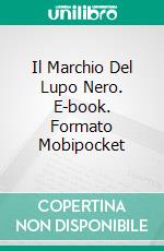 Il Marchio Del Lupo Nero. E-book. Formato Mobipocket ebook di P. Torres