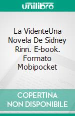 La VidenteUna Novela De Sidney Rinn. E-book. Formato Mobipocket ebook di Charlie Daye