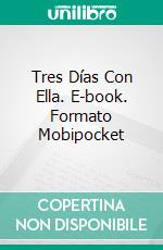 Tres Días Con Ella. E-book. Formato Mobipocket ebook