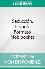 Seducción. E-book. Formato Mobipocket ebook