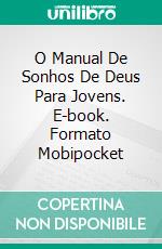 O Manual De  Sonhos De Deus Para Jovens. E-book. Formato Mobipocket ebook di Linda Henderson